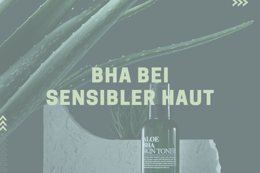 BHA bei sensibler Haut – Darauf solltest du achten BHA bei sensibler Haut – Darauf solltest du achten