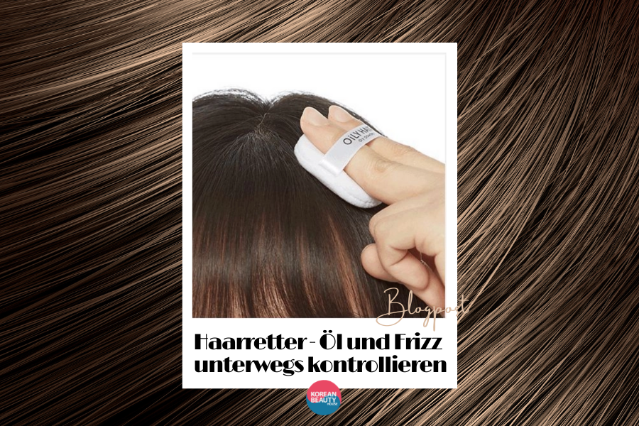 Haarretter – Öl und Frizz auch unterwegs kontrollieren Haarretter – Öl und Frizz auch unterwegs kontrollieren