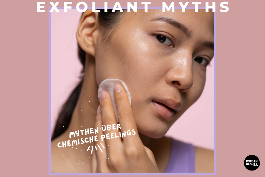 Exfoliant Myths – 5 Mythen über (chemische) Peelings Exfoliant Myths – 5 Mythen über (chemische) Peelings