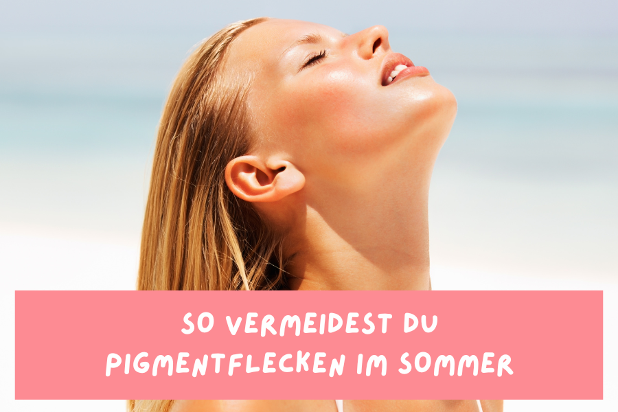 So vermeidest du Pigmentflecken im Sommer So vermeidest du Pigmentflecken im Sommer