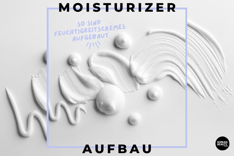 Moisturizer – So sind Feuchtigkeitscremes aufgebaut Moisturizer – So sind Feuchtigkeitscremes aufgebaut