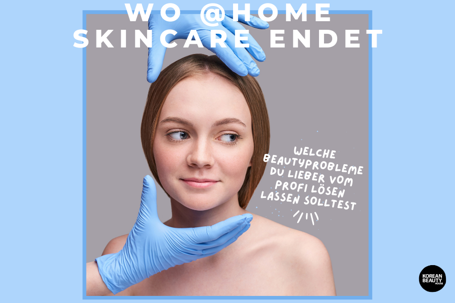 Wo @home Skincare endet – Diese Beautyprobleme solltest du lieber vom Profi lösen lassen Wo @home Skincare endet – Diese Beautyprobleme solltest du lieber vom Profi lösen lassen
