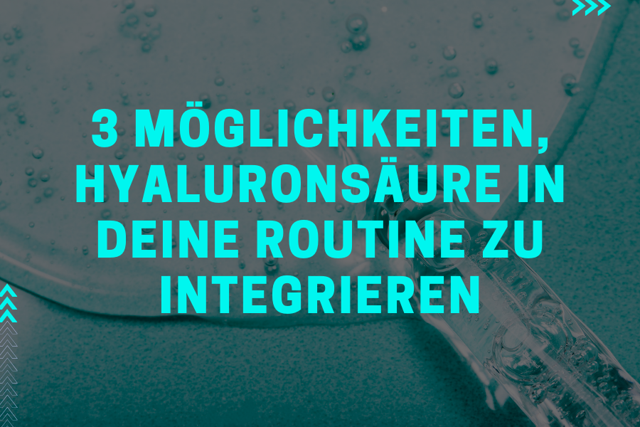 3 Möglichkeiten, Hyaluronsäure in deine Routine zu integrieren 3 Möglichkeiten, Hyaluronsäure in deine Routine zu integrieren
