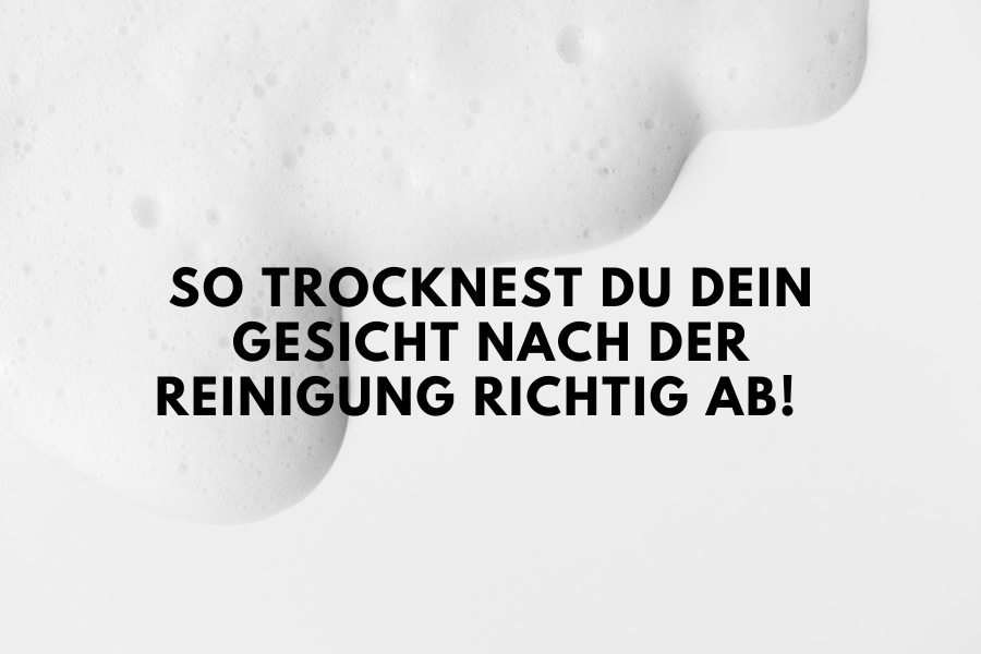 So trocknest du dein Gesicht nach der Reinigung richtig ab! So trocknest du dein Gesicht nach der Reinigung richtig ab!