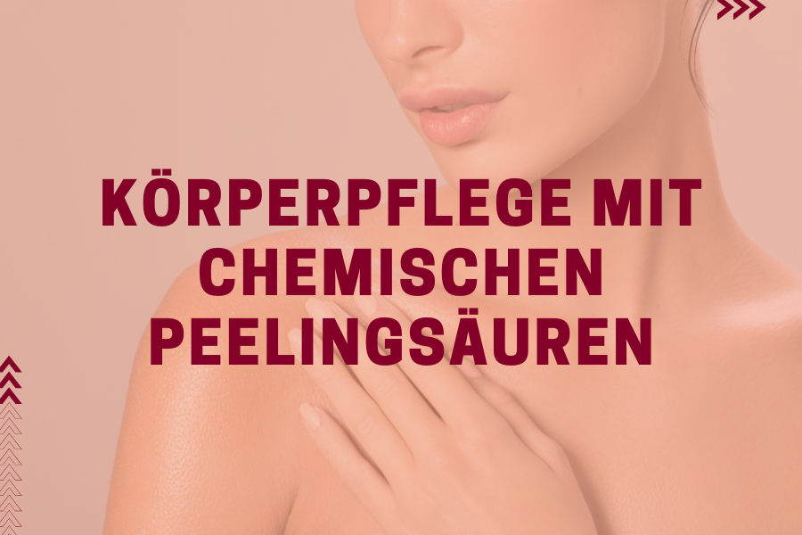 Körperpflege mit chemischen Peelingsäuren – AHA vs BHA Körperpflege mit chemischen Peelingsäuren – AHA vs BHA