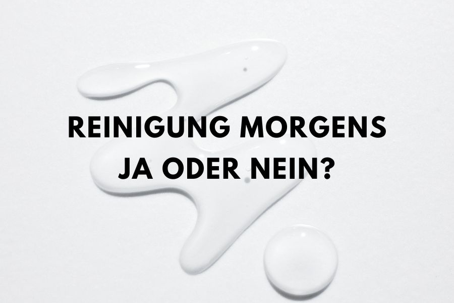 Reinigung morgens ja oder nein? – Wann du dein Gesicht morgens waschen solltest und wann nicht Reinigung morgens ja oder nein? – Wann du dein Gesicht morgens waschen solltest und wann nicht