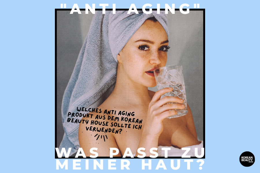 Welches Anti Aging Produkt aus dem Korean Beauty House sollte ich verwenden? Welches Anti Aging Produkt aus dem Korean Beauty House sollte ich verwenden?