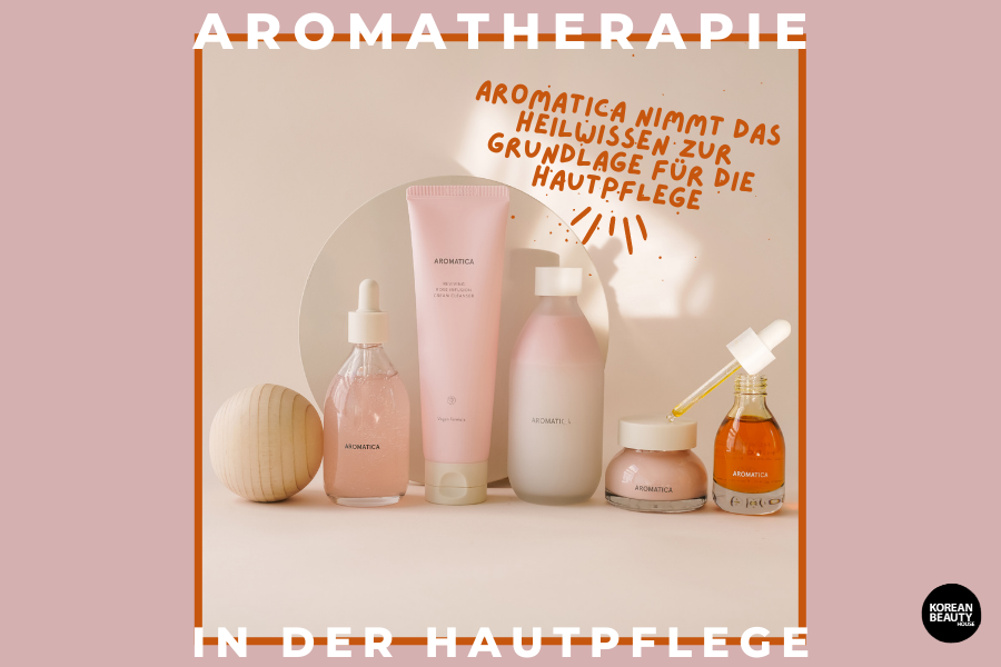 Aromatherapie in der Hautpflege Aromatherapie in der Hautpflege