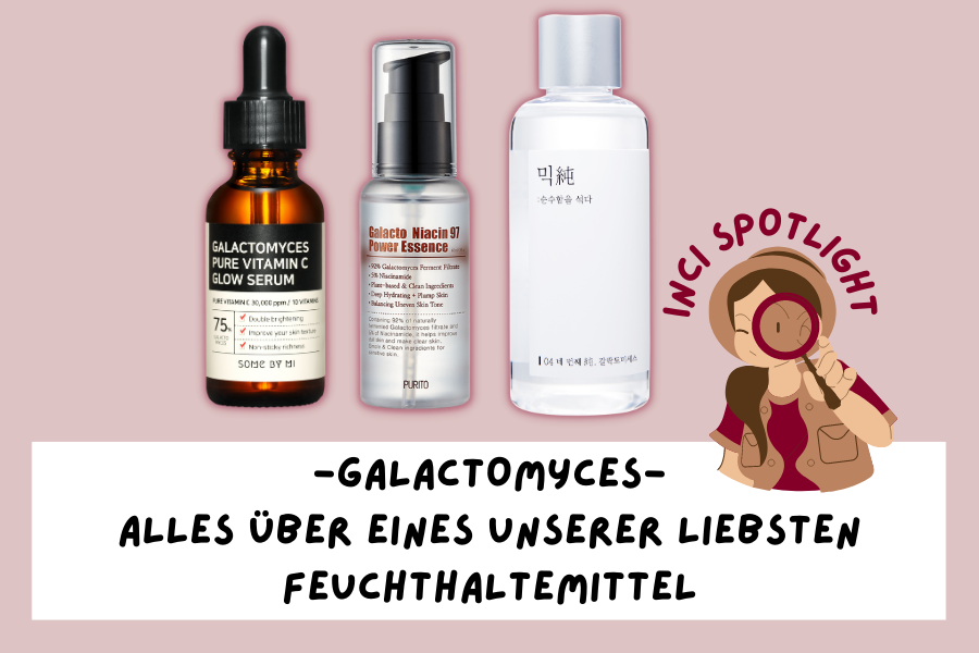 Galactomyces – Alles über eines unserer liebsten Feuchthaltemittel Galactomyces – Alles über eines unserer liebsten Feuchthaltemittel