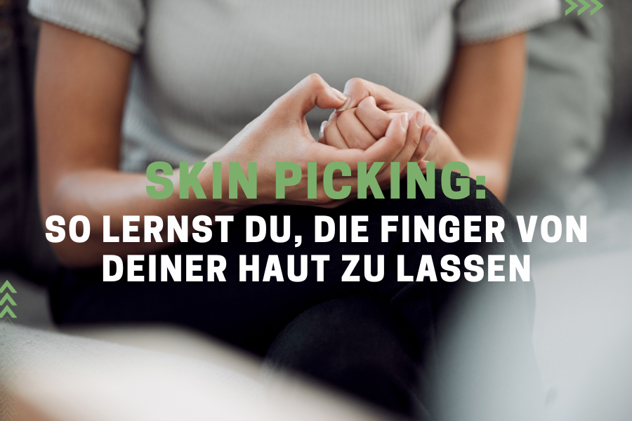 Skin Picking – So lernst du, die Finger von deiner Haut zu lassen Skin Picking – So lernst du, die Finger von deiner Haut zu lassen