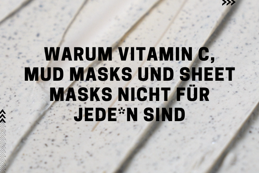 Darum eignen sich Vitamin C und Clay Masks nicht für jeden Darum eignen sich Vitamin C und Clay Masks nicht für jeden