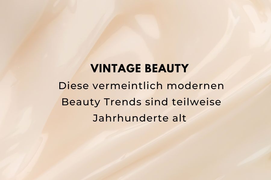 Vintage Beauty - Diese vermeintlich modernen Beauty Trends sind teilweise Jahrhunderte alt Vintage Beauty - Diese vermeintlich modernen Beauty Trends sind teilweise Jahrhunderte alt
