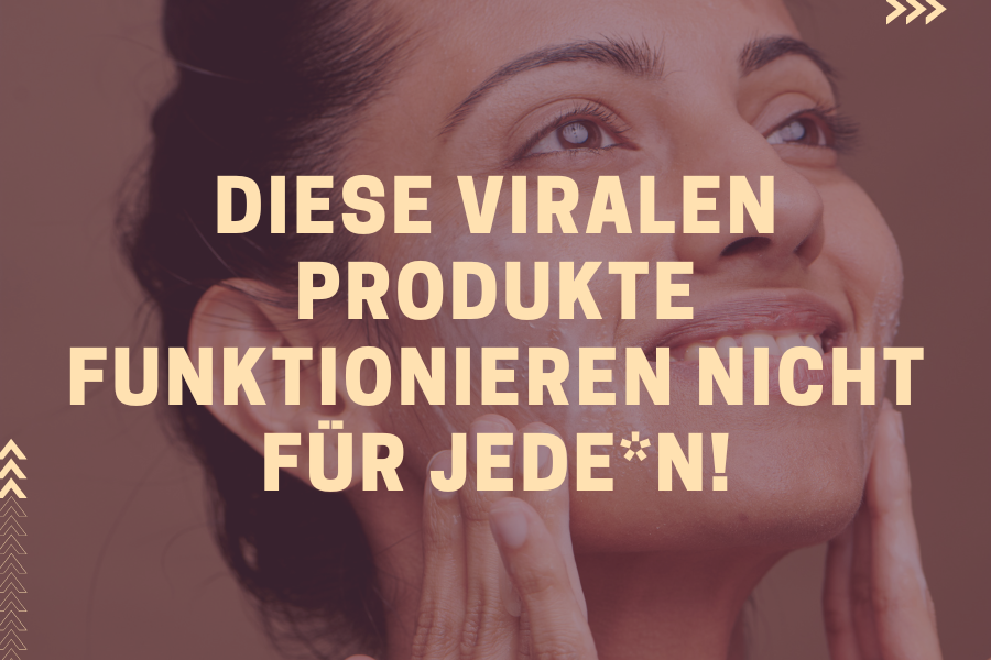 Diese viralen Produkte funktionieren nicht für jede*n! Diese viralen Produkte funktionieren nicht für jede*n!