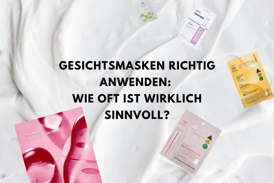 Gesichtsmasken richtig anwenden: Wie oft ist wirklich sinnvoll?