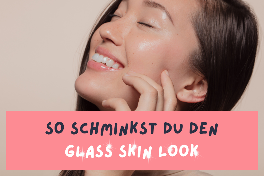 Glass Skin Look mit Makeup – Mit diesen Hacks bringst du deinen Teint zum Strahlen Glass Skin Look mit Makeup – Mit diesen Hacks bringst du deinen Teint zum Strahlen