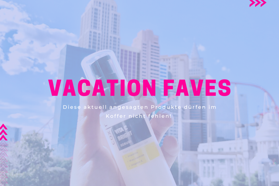 Vacation Faves – Diese aktuell angesagten Produkte dürfen im Koffer nicht fehlen! Vacation Faves – Diese aktuell angesagten Produkte dürfen im Koffer nicht fehlen!