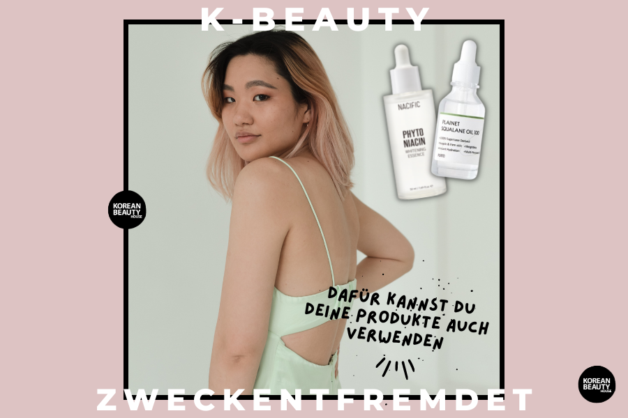 Korean Skincare Zweckentfremdet – Dafür kannst du deine Produkte auch verwenden Korean Skincare Zweckentfremdet – Dafür kannst du deine Produkte auch verwenden