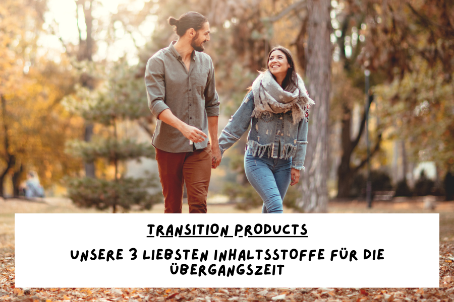 Transition Products - Unsere liebsten Produkte für die Übergangszeit Transition Products - Unsere liebsten Produkte für die Übergangszeit