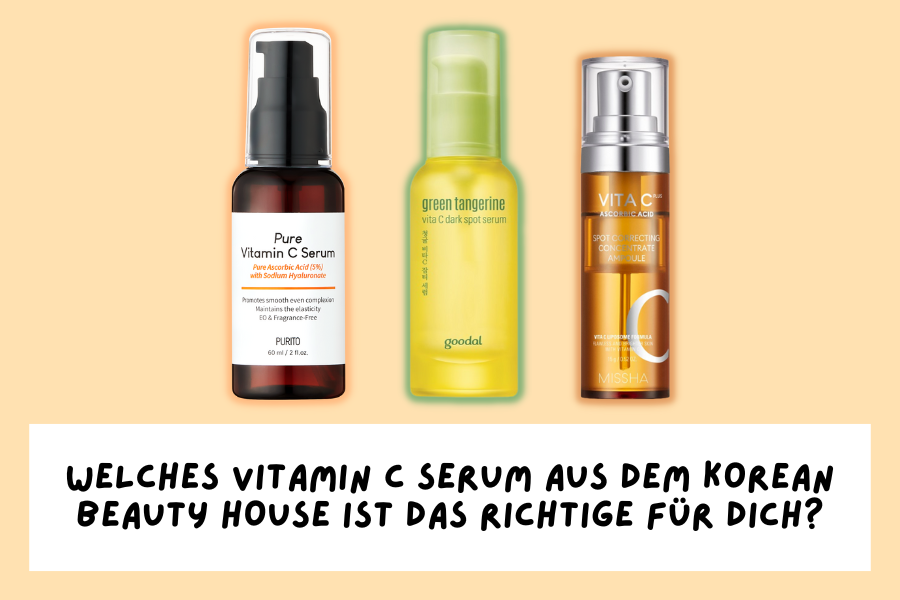 Welches Vitamin C Serum aus dem Korean Beauty House ist das richtige für dich? Welches Vitamin C Serum aus dem Korean Beauty House ist das richtige für dich?