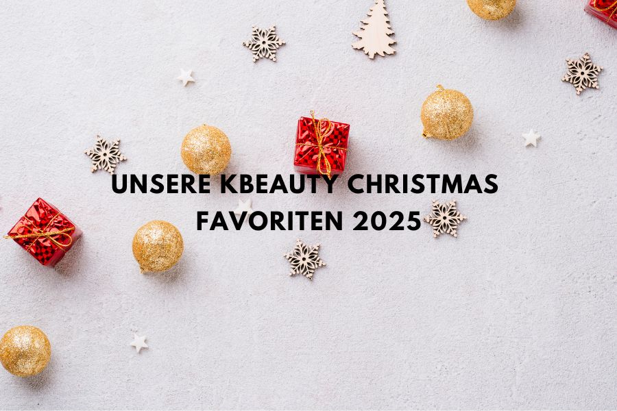 Unsere KBeauty Christmas Favoriten 2025