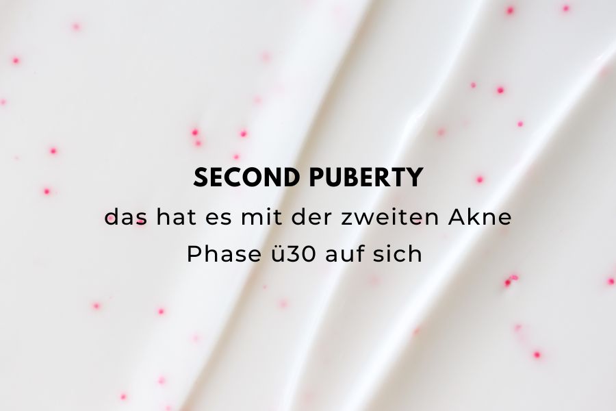 Second puberty - das hat es mit der zweiten Akne Phase ü30 auf sich Second puberty - das hat es mit der zweiten Akne Phase ü30 auf sich