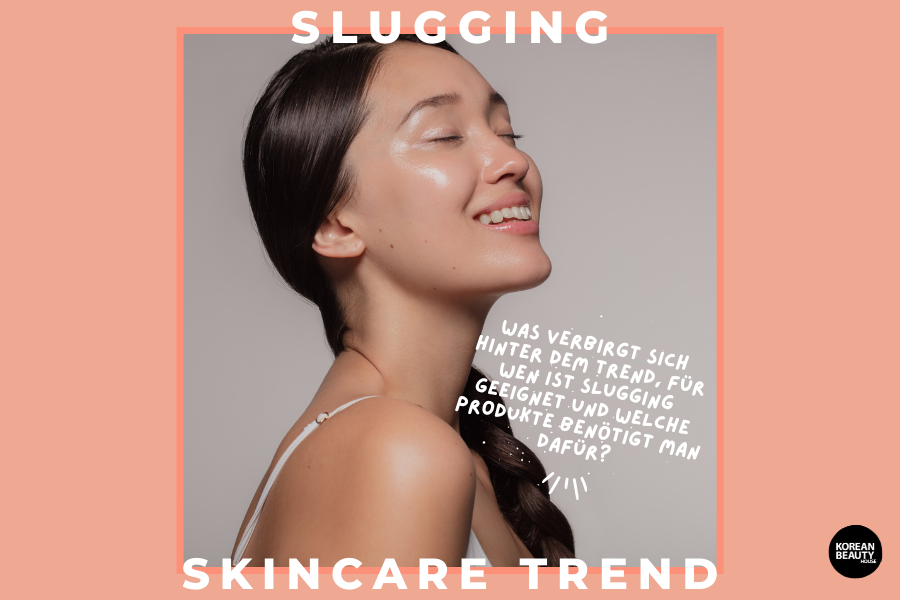 Slugging – Der Skincare Trend aus Korea Slugging – Der Skincare Trend aus Korea